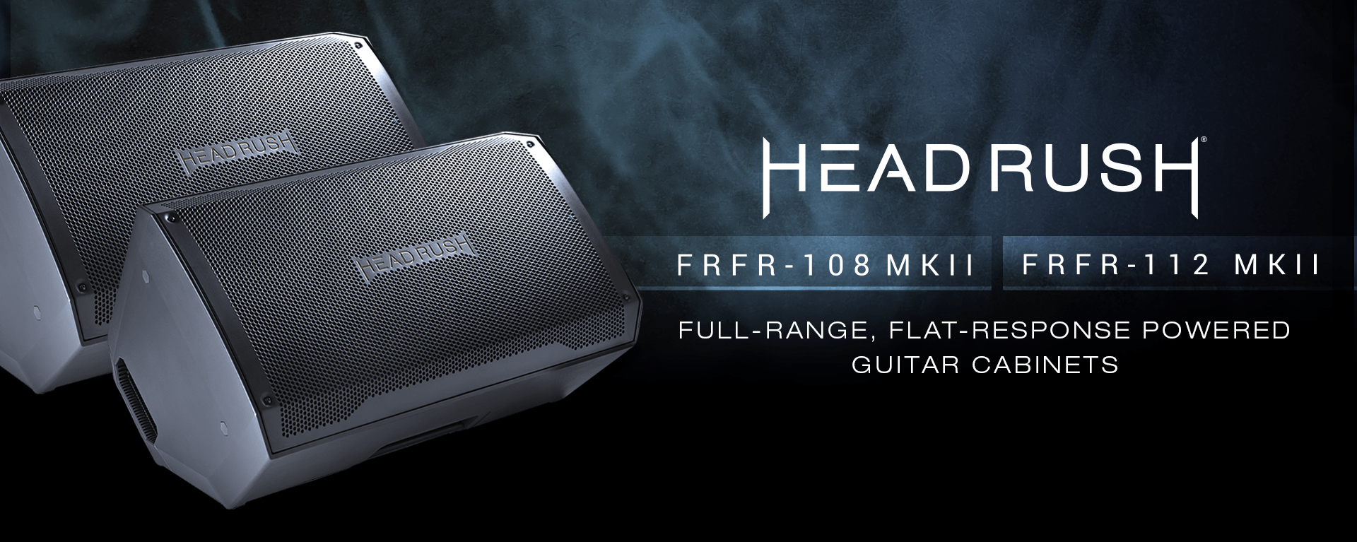 Headrush FRFR-108 MKII & FRFR-112 MKII Now Available